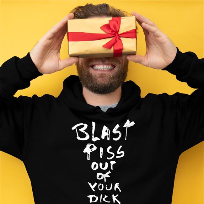 Blast Piss Out Of Your Dick Hoodie Shirts With Threatening Auras