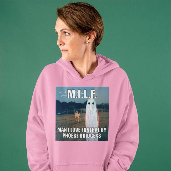 Sydlovescamden Milf Man I Love Funeral Shirt Phoebe Bridgers