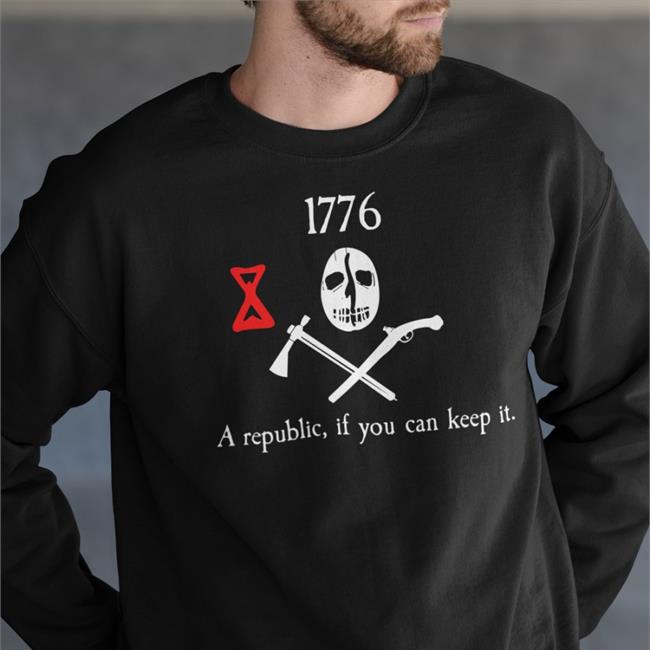 1776 A Republic If You Can Keep It Tee Arriveviolently