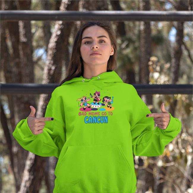 Shirts That Go Hard Bad Moms Go To Cancun Sweatshirt