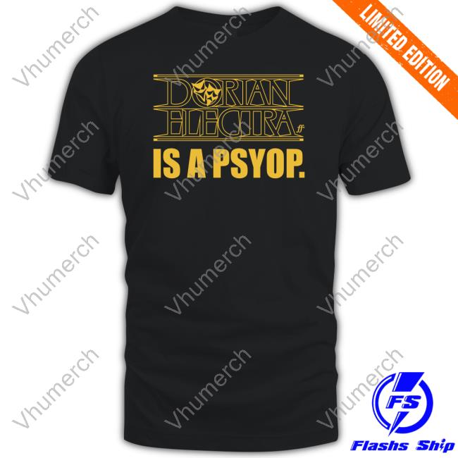 Dorian Electra Is A Psyop T Shirt