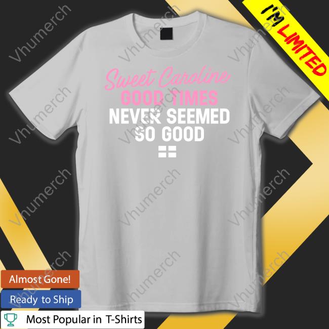 License Global Sweet Caroline Good Times Never Seemed So Good Sweatshirt World Cup 2022