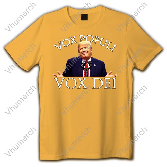 Donald Trump Jr Vox Populi Vox Dei Shirt Vox Populi Vox Dei Tee