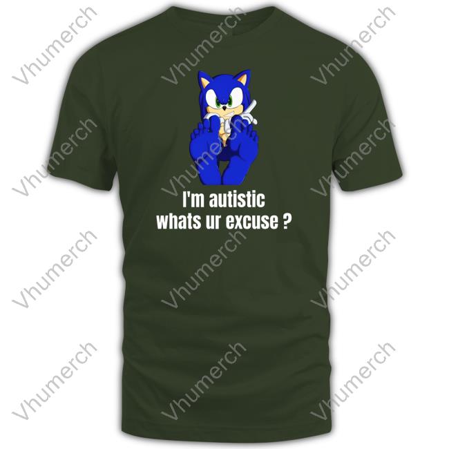 Sillyteestudio I'm Autistic Whats Ur Excuse Sweatshirt