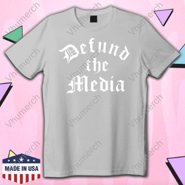 Barstoolsports Defund The Media Official Shirt Barstoolsports Defund The Media Shirt