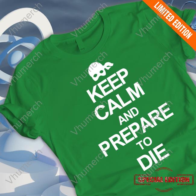 David Leavitt Keep Calm And Prepare To Die Hoodie