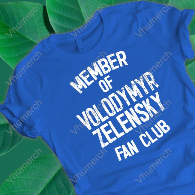 Mindynl79 Member Of Volodymyr Zelensky Fan Club T Shirt