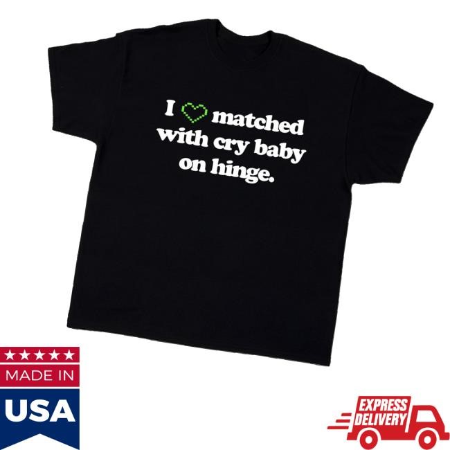 Crybabyofficial Merch I Matched With Cry Baby On Hinge Long Sleeve T Shirt