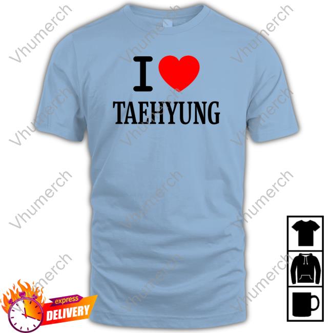 I Love Taehyung Shirt