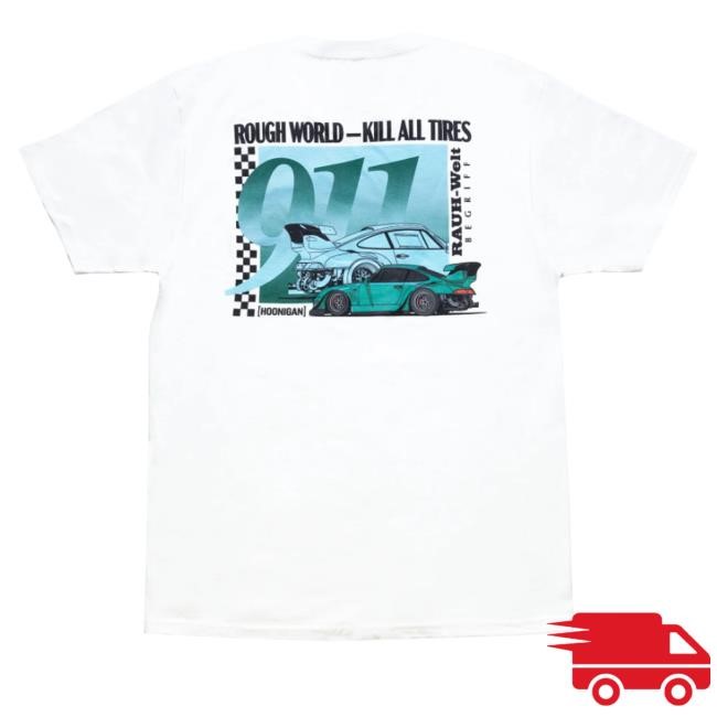 Hoonigan Merch Shop Hoonigan X Rwb Rough World Kill All Tires Shirt