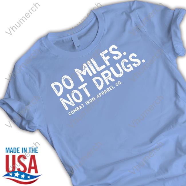 Talkin Baseball Do Milfs Not Drugs CombatIronApparel Tee Shirt