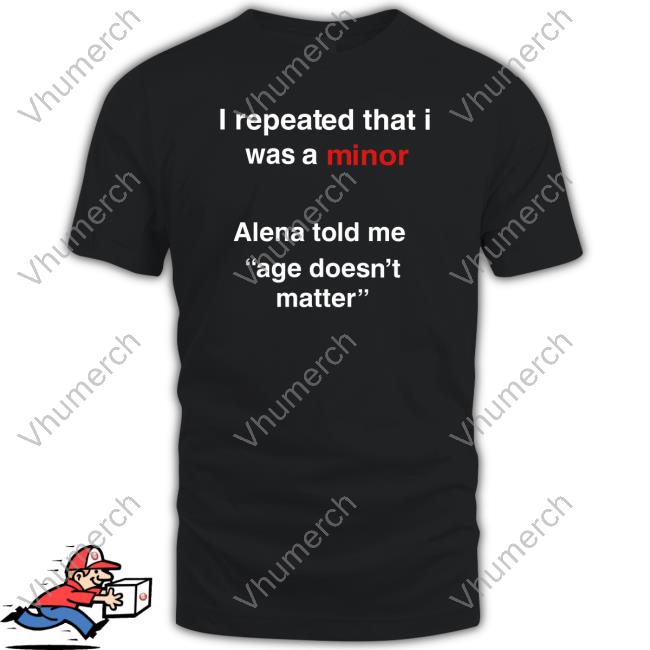 Shelby I Repeated That I Was A Minor Alena Told Me Age Doesn't Matter Funny