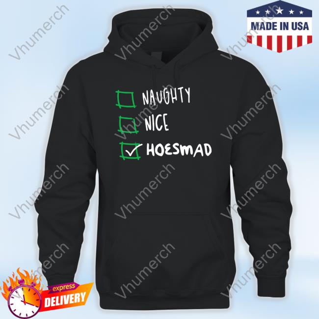 Naughty Nice Hoesmad T-Shirt Hoesmad Shop Naughty Nice Hoesmad Shirts