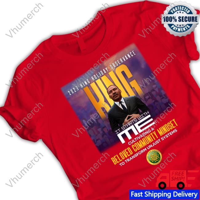 2023 King Holiday Observance King It Starts With Me T Shirt