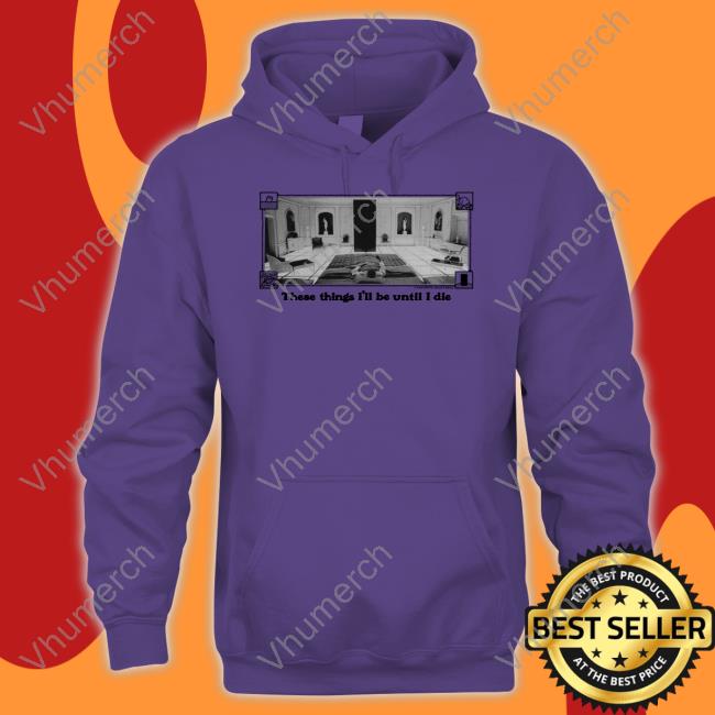 Favorite Vegetable Shop These Things I'll Be Until I Die Unisex T Shirt Matt Durkin Favorite Vegetable Shop These Things I'll Be Until I Die Hoodie Matt Durkin