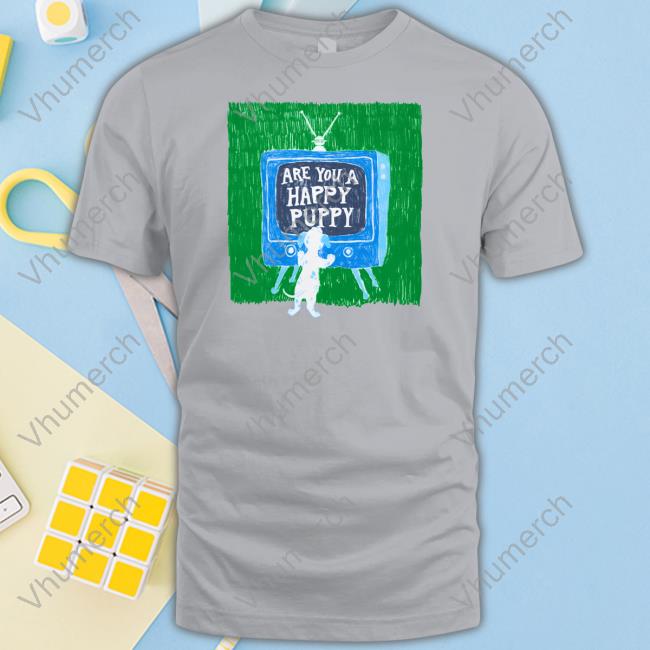 Are You A Happy Pussy New Shirt