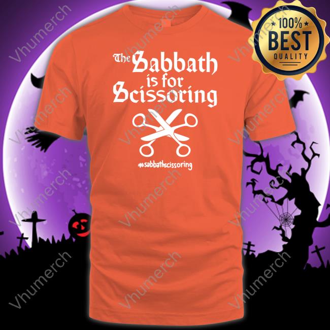 Shirts That Go Hard The Sabbath Is For Scissoring Sabbathscissoring T Shirts Shirtsthtgohard