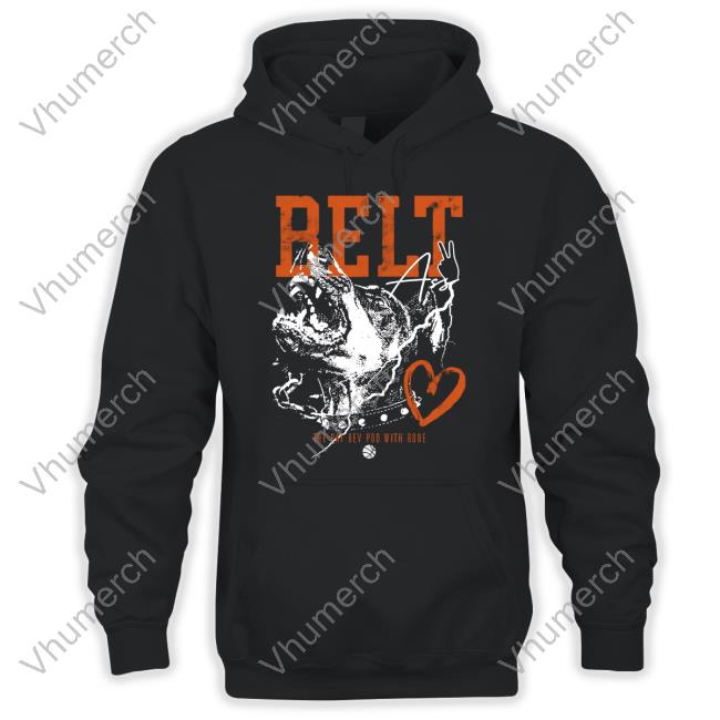 Belt 2 Ass The Pat Bev Pod With Rone Shirts