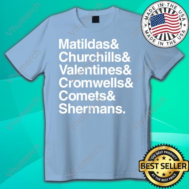 James Holland Matildas Churchills Valentines Cromwells Comets Shermans Sweatshirt