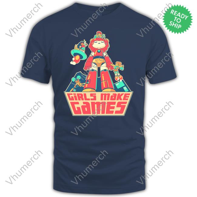Girls Make Games Funny T Shirt Castpixel