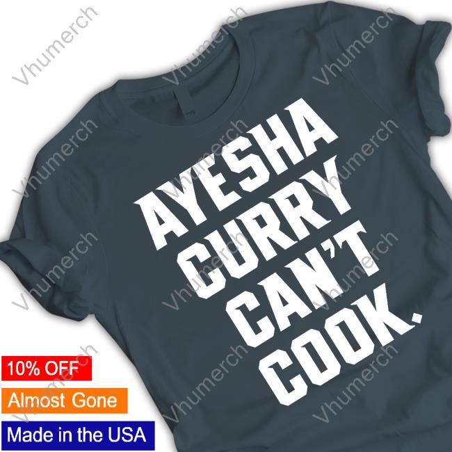 Ayesha Curry Can't Cook Long Sleeve T Shirt Stephen Curry