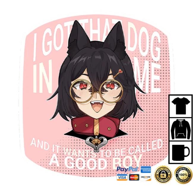 Uwumarket Merch Shop Store Official Shizu Got That Dog In Me Tee
