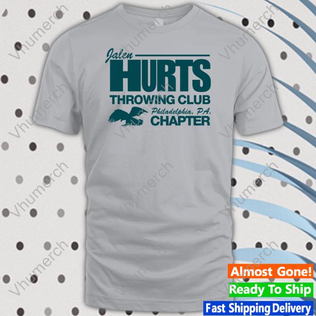Jalen Hurts Throwing Club Philadelphia Pa Chapter T Shirts