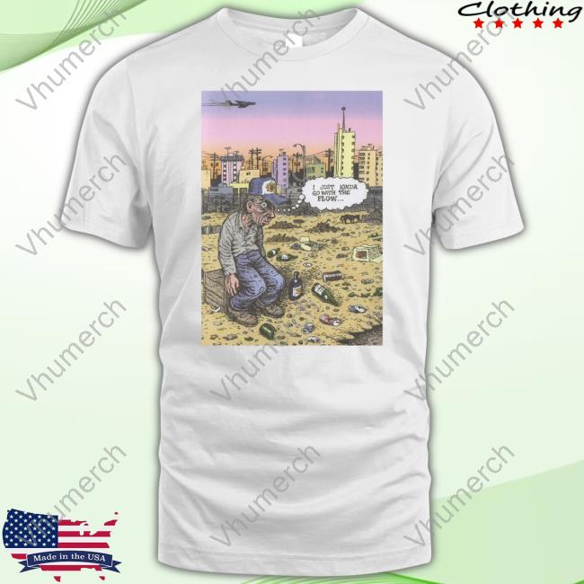 I Just Kinda Go With The Flow Tee Shirt Gabe