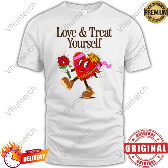 Love And Treat Yourself Tee Shirts