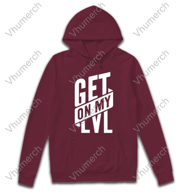 Get On My Lvl T Shirt