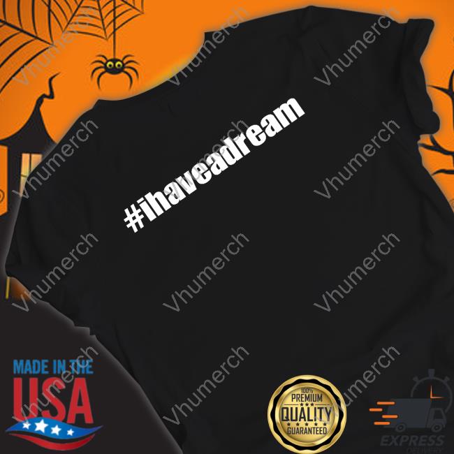 #Ihaveadream Sweatshirt