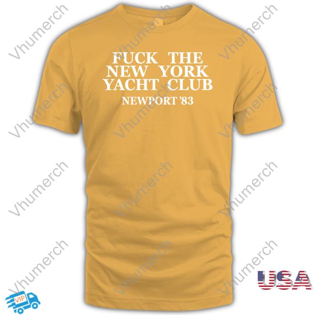 Fuck The New York Yacht Club Newport 83 Shirt Pftcommenter