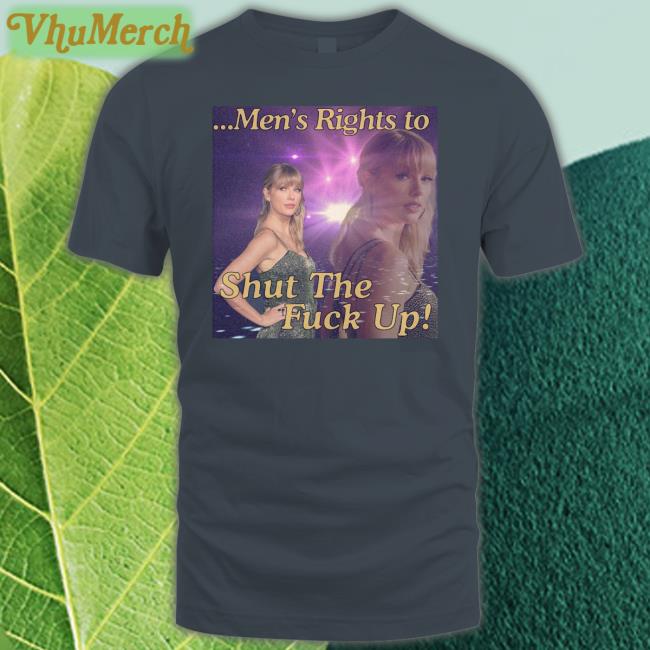 Men's Rights To Shut The Fuck Up Hoodied Sweatshirt