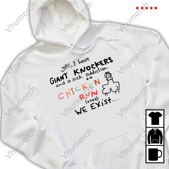 Uncleinc Shop Yes I Have Giant Knockers Chicken Run Tee Shirt