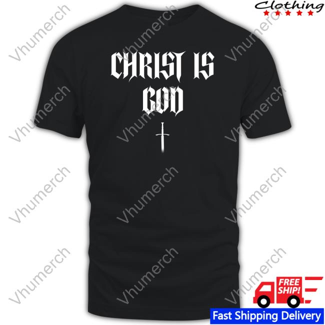 Zherka Store Christ Is God T Shirt