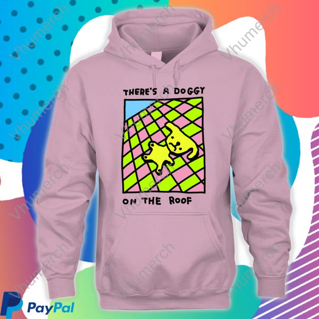 Zoe Bread Theres A Doggy On The Roof Tee Shirts