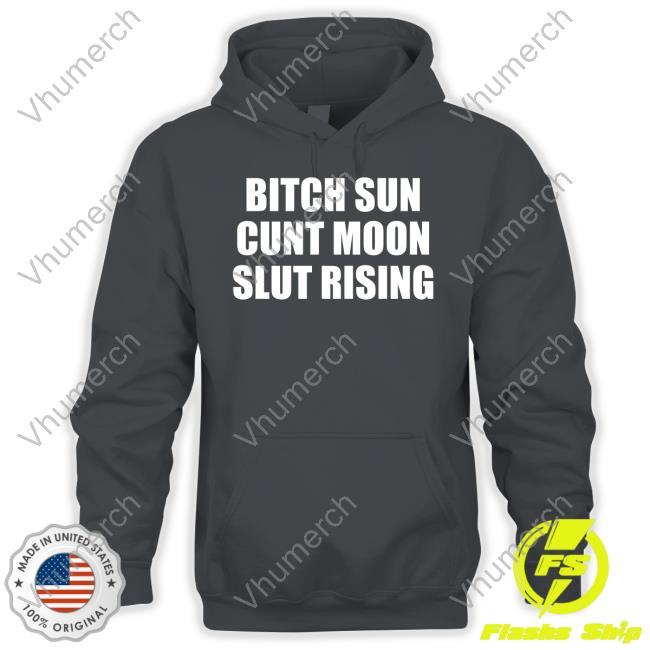 Bitch Sun Cunt Moon Slut Rising Blue Shirts Shopellesong