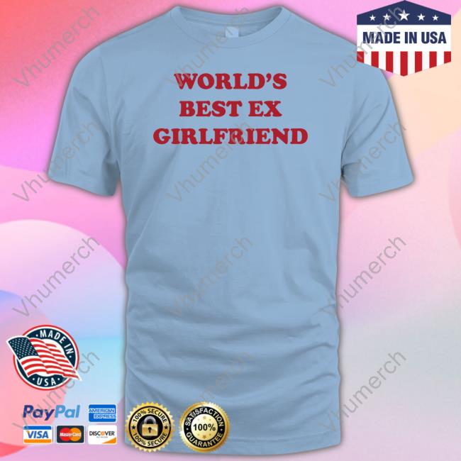 Moximimi Store World's Best Ex Girlfriend Shirt
