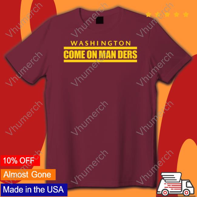 Washington Come On Man Ders New Shirt