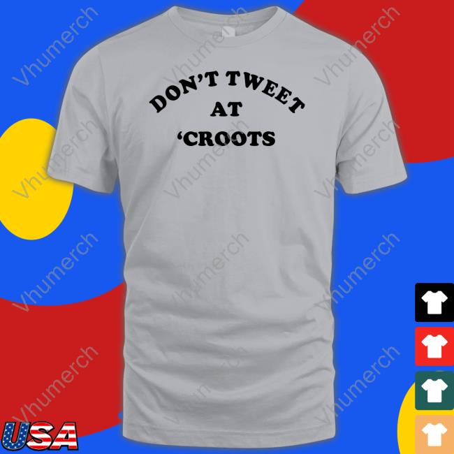 Don't Tweet At Croots Hoodie