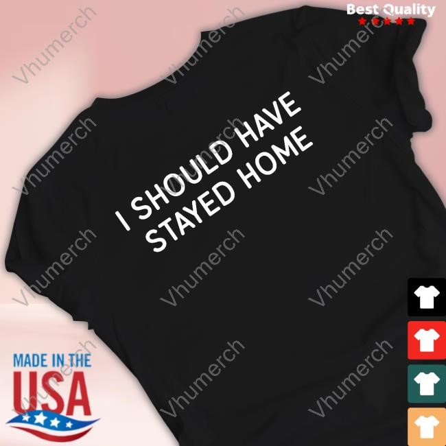 Hardestfitpics I Should Have Stayed Home Long Sleeve Shirt