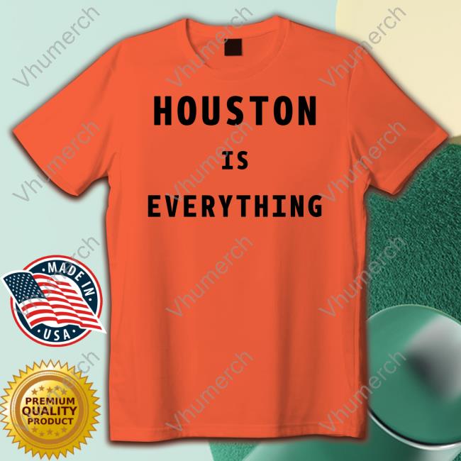 Samanddavy Store Houston Is Everything Shirts