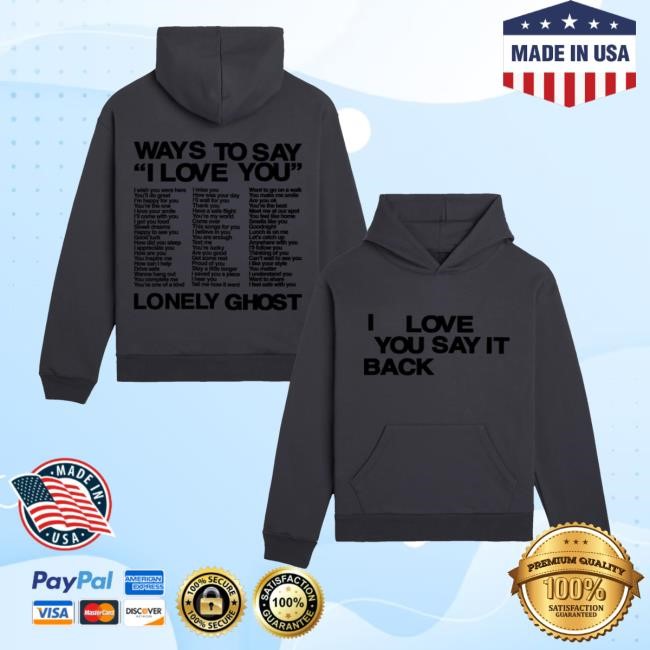 Lonely Ghost Merch Store Ways To Say Ily Hooded Sweatshirt I Love You Say It Back Ways To Say "I Love You" Lonely Ghost