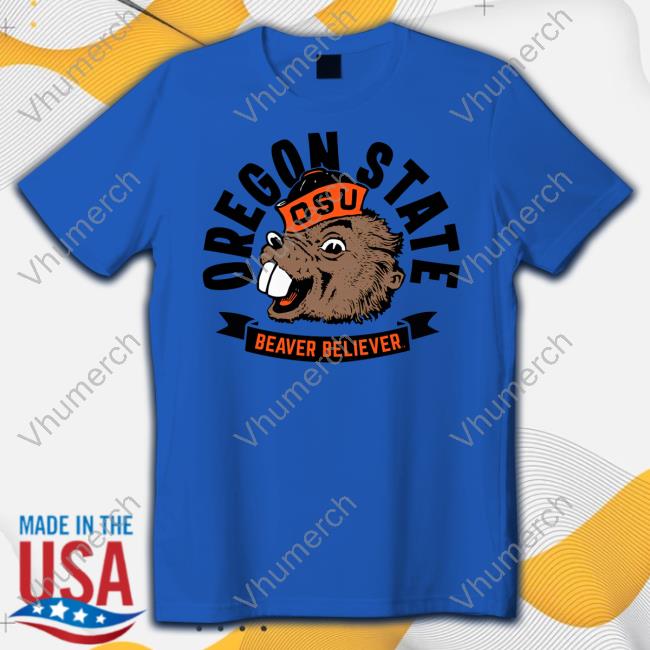 Oregon State Osu Beaver Believer Tee Shirt Homefieldapparel Oregon State Osu Beaver Believer New Shirt