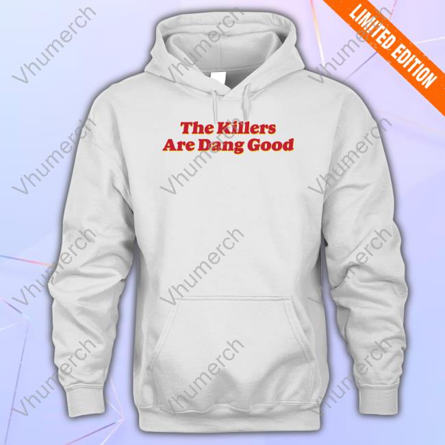 Thekillersmusic Store The Killers Are Dang Good Shirt