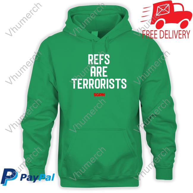 Sgpn Refs Are Terrorists New Shirt Sgpn Refs Are Terrorists Tee