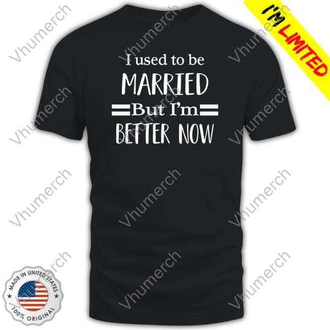 I Used To Be Married But I'm Better Now Hoodie