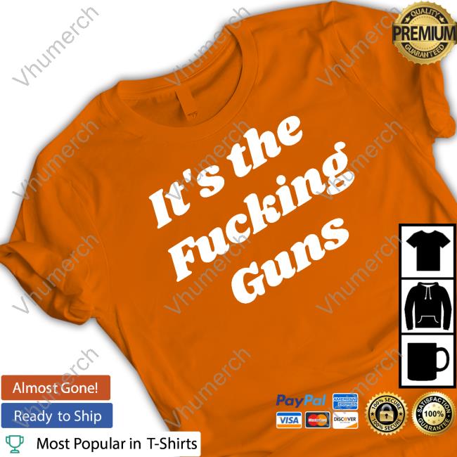Barry Graubart It's The Fucking Guns Shirt