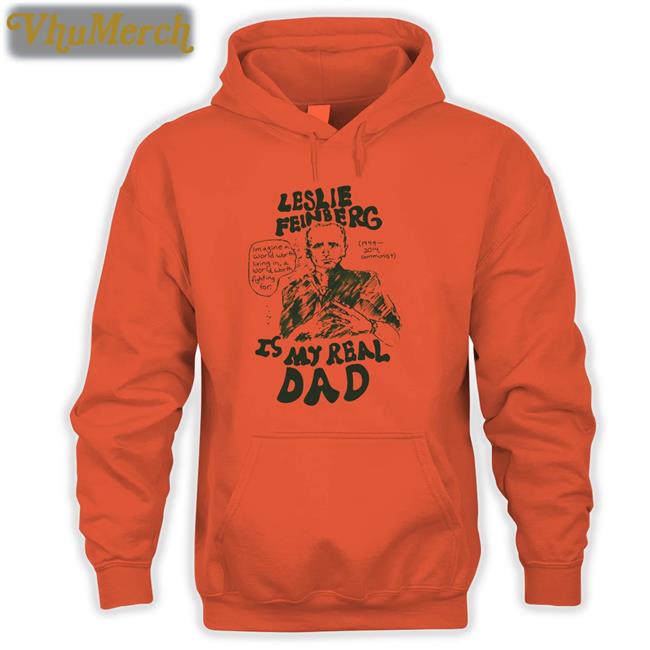 Leslie Feinberg Is My Real Dad Shirts Hal Schrieve