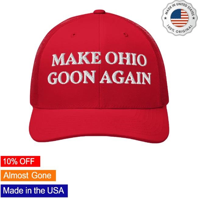 Make Ohio Goon Again New Cap
